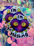 I’m Masking Majora Waterproof Sticker