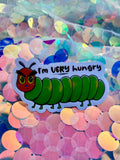 I’m very hungry Caterpillar Waterproof Sticker