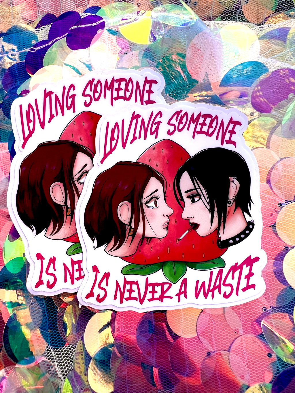 "Loving Someone is Never a Waste" Nana anime sticker