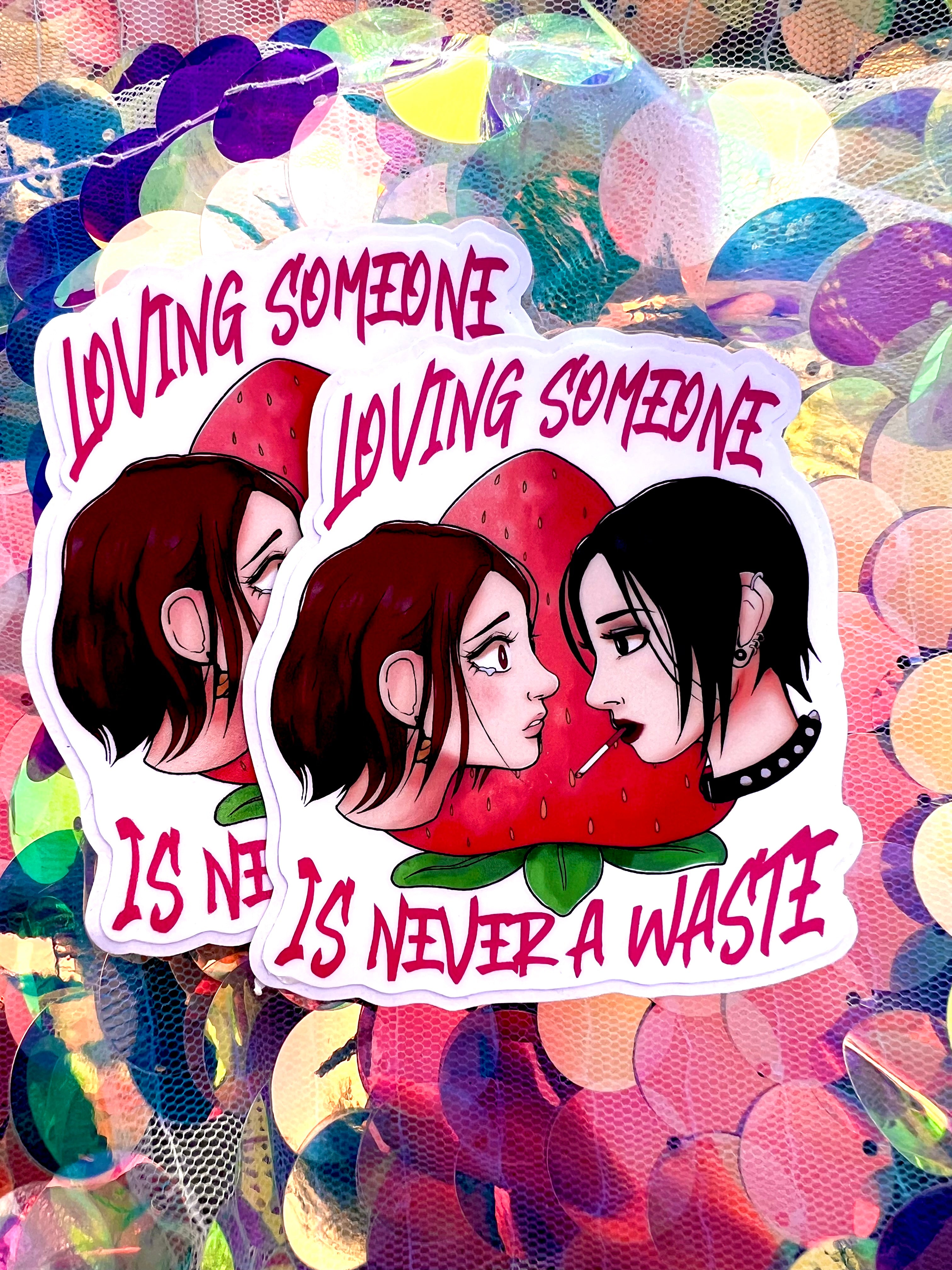 "Loving Someone is Never a Waste" Nana anime sticker
